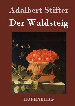 Der Waldsteig - Adalbert Stifter