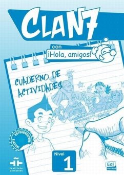 Clan 7 Con ¡Hola, Amigos! Level 1 Cuaderno de Actividades - Gomez, Maria; Miguez, Manuela; Rojano, Jose Andres