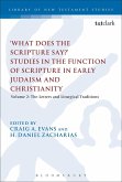'What Does the Scripture Say?' Studies in the Function of Scripture in Early Judaism and Christianity