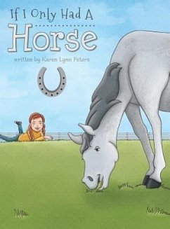 If I Only Had a Horse - Peters, Karen Lynn