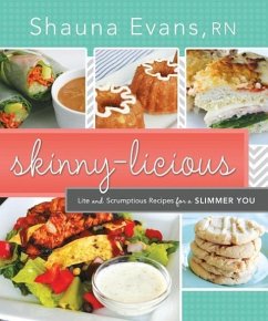 Skinny-Licious: Lite and Scrumptious Recipes for a Slimmer You - Evans, Shauna