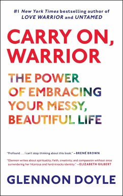 Carry On, Warrior: The Power of Embracing Your Messy, Beautiful Life - Doyle, Glennon