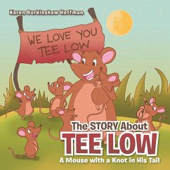 The Story about Tee Low - Hoffman, Karen Burkinshaw