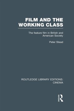 Film and the Working Class - Stead, Peter