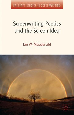 Screenwriting Poetics and the Screen Idea - Macdonald, Ian W.