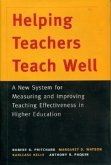 Helping Teachers Teach Well: A New System for Measuring and Improving Teaching Effectiveness in Higher Education