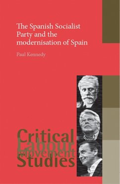 The Spanish Socialist Party and the Modernisation of Spain - Kennedy, Paul