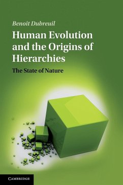 Human Evolution and the Origins of Hierarchies - Dubreuil, Benoit
