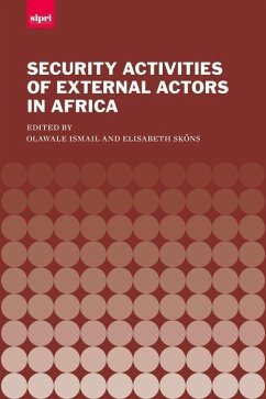 The Security Activities of External Actors in Africa - Ismail, Olawale; Skons, Elisabeth