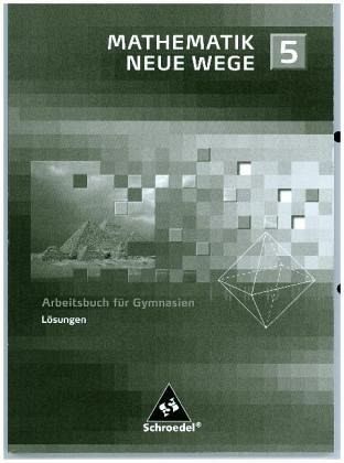 5. Schuljahr, Lösungen / Mathematik Neue Wege, Ausgabe 2007 für Nordrhein-Westfalen und Schleswig-Holstein