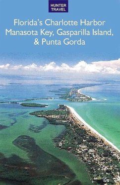 Florida's Port Charlotte, Manasota Key, Gasparilla Island & Punta Gorda (eBook, ePUB) - Chelle Koster Walton