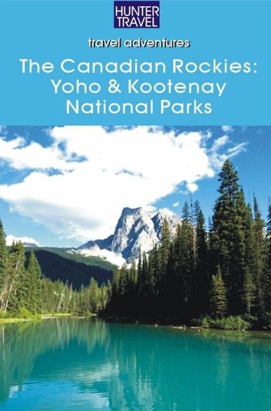 Canadian Rockies: Yoho & Kootenay National Parks (eBook, ePUB) Canadian Rockies: Yoho & Kootenay National Parks (eBook, ePUB)