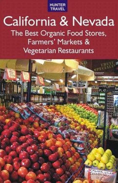 Cover California & Nevada: The Best Organic Food Stores, Farmers' Markets & Vegetarian Restaurants (eBook, ePUB)