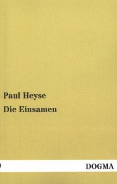 Die Einsamen - Heyse, Paul