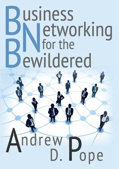 Business Networking for the Bewildered Business Networking for the Bewildered