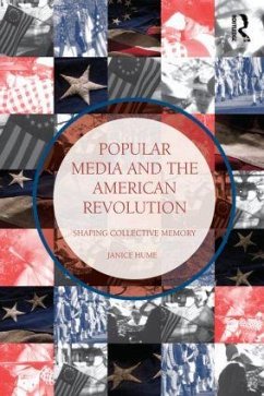 Popular Media and the American Revolution - Hume, Janice