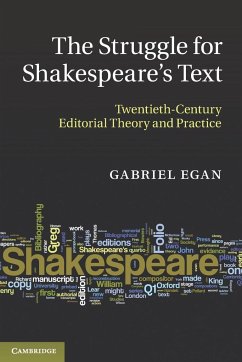 The Struggle for Shakespeare's Text - Egan, Gabriel