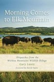 Morning Comes to Elk Mountain: Dispatches from the Wichita Mountains Wildlife Refuge