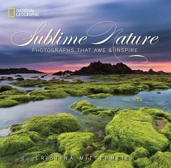 Sublime Nature: Photographs That Awe & Inspire - Mittermeier, Cristina