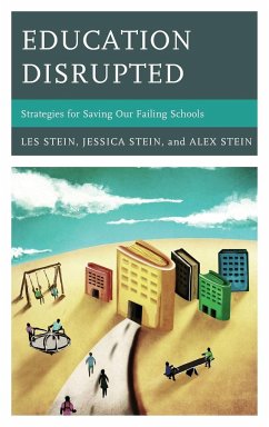 Education Disrupted - Stein, Les; Stein, Alex; Stein, Jessica