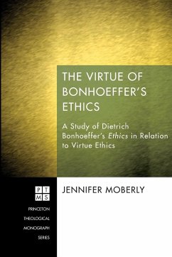 The Virtue of Bonhoeffer's Ethics - Moberly, Jennifer