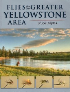 Flies for the Greater Yellowstone Area - Staples, Bruce