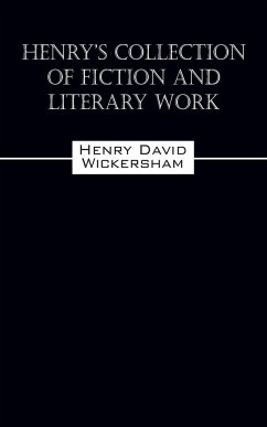 Henry's Collection of Fiction and Literary Work - Wickersham, Henry David