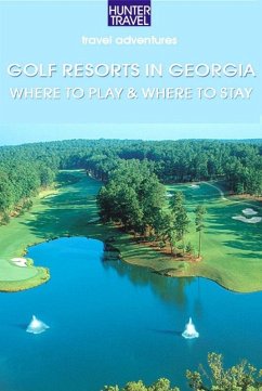 Cover Golf Resorts in Georgia: Where to Play & Where to Stay (eBook, ePUB)