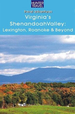 Virginia's Shenandoah Valley: Lexington, Roanoke, Front Royal, Winchester (eBook, ePUB) - Blair Howard