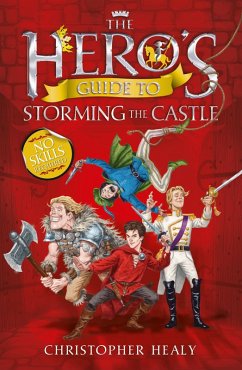 The Hero's Guide to Storming the Castle (eBook, ePUB) - Healy, Christopher