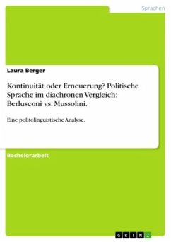 Kontinuität oder Erneuerung? Politische Sprache im diachronen Vergleich: Berlusconi vs. Mussolini. - Berger, Laura