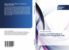 Labour and Party Politics in Trinidad and Tobago1925-1938 - Teelucksingh, Jerome