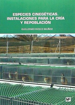 Especies cinegéticas : instalaciones para la cría y repoblación - Riesco Muñoz, Guillermo