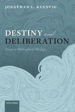 Destiny and Deliberation - Kvanvig, Jonathan L.