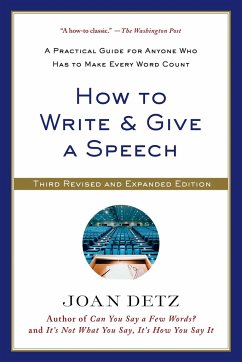 How to Write and Give a Speech: A Practical Guide for Anyone Who Has to Make Every Word Count - Detz, Joan