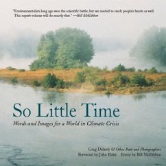 So Little Time: Words and Images for a World in Climate Crisis - Delanty, Greg