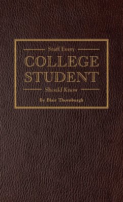 Stuff Every College Student Should Know - Thornburgh, Blair