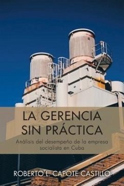 La Gerencia Sin Practica - Castillo, Roberto L. Capote