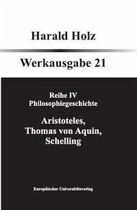 Bd. 21 Aristoteles, Thomas von Aquin, Schelling Bd. 21 Aristoteles, Thomas von Aquin, Schelling