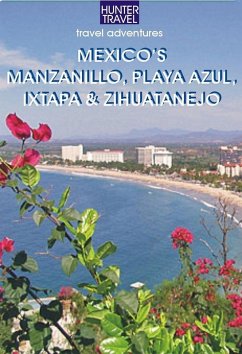 Cover Mexico's Manzanillo, Playa Azul, Ixtapa & Zihuatanejo (eBook, ePUB)