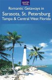 Romantic Getaways: Sarasota, St. Petersburg, Tampa & Central West Florida (eBook, ePUB)