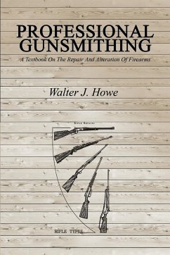 Professional Gunsmithing - Howe, Walter J.