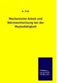 Mechanische Arbeit und Wärmeentwickung bei der Muskeltätigkeit