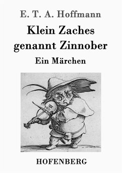 Klein Zaches genannt Zinnober - Hoffmann, E. T. A.