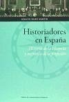 Historiadores en España : historia de la historia y memoria de la profesión