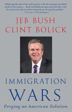 Immigration Wars - Bush, Jeb; Bolick, Clint