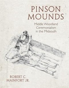 Pinson Mounds: Middle Woodland Ceremonialism in the Midsouth - Mainfort Jr, Robert C.