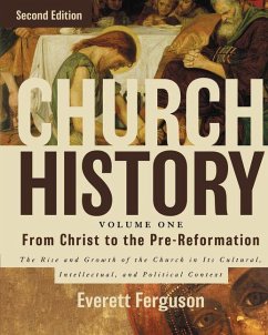 Church History, Volume One: From Christ to the Pre-Reformation - Ferguson, Everett