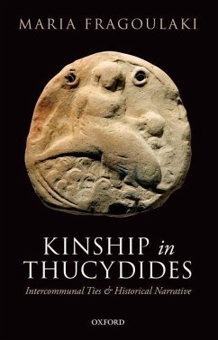 Kinship in Thucydides: Intercommunal Ties and Historical Narrative - Fragoulaki, Maria