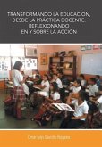 Transformando La Educacion, Desde La Practica Docente